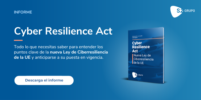 Informe realizado por S2 Grupo sobre la Cyber Resilience Act
